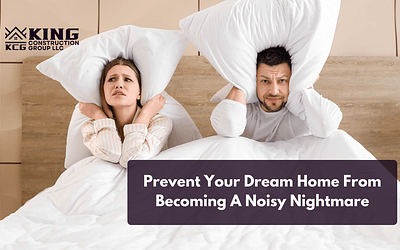 Prevent Your Dream Home From Becoming A Noisy Nightmare